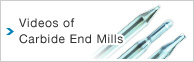 Videos of Carbide End Mills